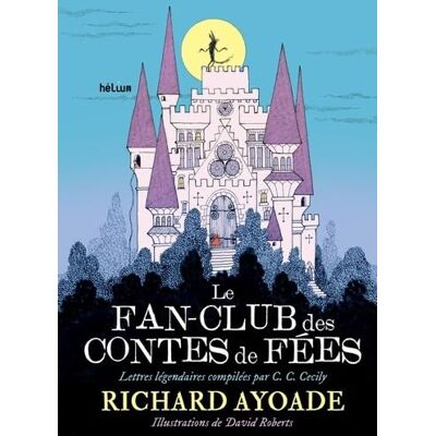Richard Ayoade Le Fan-Club Des Contes De Fées : Lettres Légendaires Compilées Par C.C. Cecily - Publicité Richard Ayoade Le Fan-Club Des Contes De Fées : Lettres Légendaires Compilées Par C.C. Cecily - Publicité