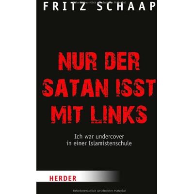 Fritz Schaap Nur Der Satan Isst Mit Links: Ich War Undercover In Einer Islamistenschule - Publicité Fritz Schaap Nur Der Satan Isst Mit Links: Ich War Undercover In Einer Islamistenschule - Publicité