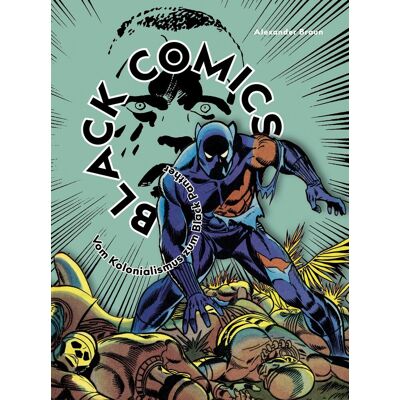 Alexander Braun Black Comics: Vom Kolonialismus Zum Black Panther - Publicité Alexander Braun Black Comics: Vom Kolonialismus Zum Black Panther - Publicité