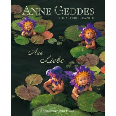 Anne Geddes Aus Liebe: Die Autobiografie - Publicité Anne Geddes Aus Liebe: Die Autobiografie - Publicité