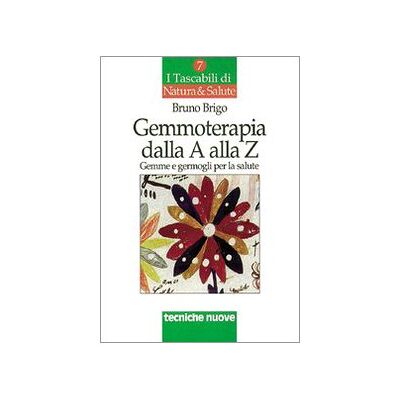 Bruno Brigo Gemmoterapia Dalla A Alla Z. Gemme E Germogli Per La Salute (I Tascabili Di Natura E Salute) - Publicité Bruno Brigo Gemmoterapia Dalla A Alla Z. Gemme E Germogli Per La Salute (I Tascabili Di Natura E Salute) - Publicité