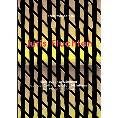 Ernst Kroll-Wenderoth Juris Fluchten: Eine Jugenderzählung Aus Der Zeit Der Großen Diktaturen Des 20. Jahrhunderts - Publicité Ernst Kroll-Wenderoth Juris Fluchten: Eine Jugenderzählung Aus Der Zeit Der Großen Diktaturen Des 20. Jahrhunderts - Publicité