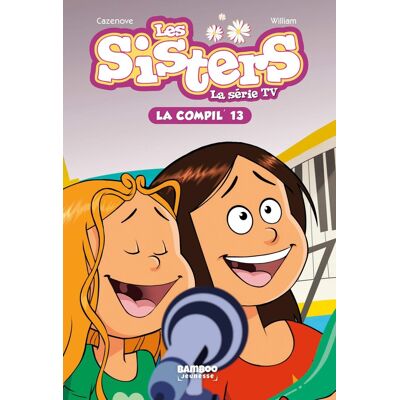 Les Sisters : La Série Tv : La Compil'. Vol. 13 - Publicité Les Sisters : La Série Tv : La Compil'. Vol. 13 - Publicité