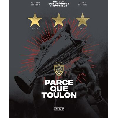Parce Que Toulon : Retour Sur Un Triplé Historique : Livre Officiel - Publicité Parce Que Toulon : Retour Sur Un Triplé Historique : Livre Officiel - Publicité