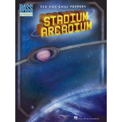 Red Hot Chili Peppers Stadium Arcadium (Bass Recorded Versions) - Publicité Red Hot Chili Peppers Stadium Arcadium (Bass Recorded Versions) - Publicité