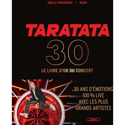 Nagui Taratata : Le Livre D'Or Du Concert : 30 Ans D'Émotions 100 % Live Avec Les Plus Grands Artistes - Publicité Nagui Taratata : Le Livre D'Or Du Concert : 30 Ans D'Émotions 100 % Live Avec Les Plus Grands Artistes - Publicité