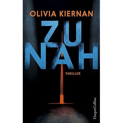 Olivia Kiernan Zu Nah: Thriller Neuerscheinung 2018 - Publicité Olivia Kiernan Zu Nah: Thriller Neuerscheinung 2018 - Publicité
