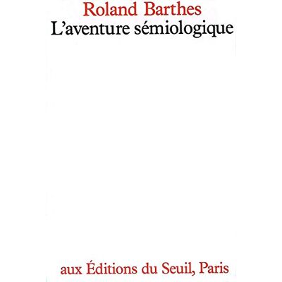 Roland Barthes L'Aventure Sémiologique - Publicité Roland Barthes L'Aventure Sémiologique - Publicité