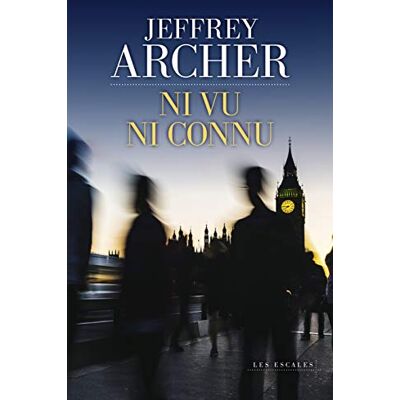 Jeffrey Archer Ni Vu Ni Connu - Publicité Jeffrey Archer Ni Vu Ni Connu - Publicité