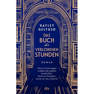 Hayley Gelfuso Das Buch Der Verlorenen Stunden: Roman Ein Mitreißender Und Außergewöhnlicher Roman Über Die Macht Der Erinnerungen, Familie Und Eine Liebe, Die Alle Zeiten Überdauert - Publicité Hayley Gelfuso Das Buch Der Verlorenen Stunden: Roman Ein Mitreißender Und Außergewöhnlicher Roman Über Die Macht Der Erinnerungen, Familie Und Eine Liebe, Die Alle Zeiten Überdauert - Publicité