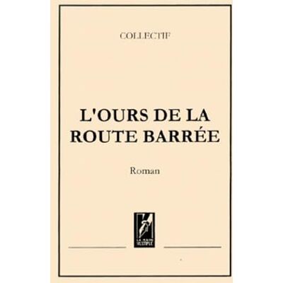 Collectif L'Ours De La Route Barree - Publicité Collectif L'Ours De La Route Barree - Publicité