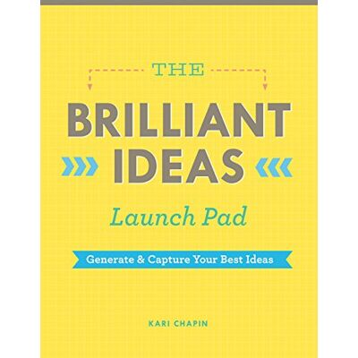 Brilliant Ideas Launch Pad (Kari Chapin): Generate & Capture Your Best Ideas (Notepad) - Publicité Brilliant Ideas Launch Pad (Kari Chapin): Generate & Capture Your Best Ideas (Notepad) - Publicité