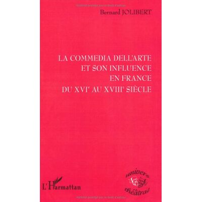 Bernard Jolibert La Commedia Dell'Arte Et Son Influence En France Du Xvie Siècle Au Xviiie Siècle - Publicité Bernard Jolibert La Commedia Dell'Arte Et Son Influence En France Du Xvie Siècle Au Xviiie Siècle - Publicité