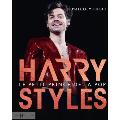 Malcolm Croft Harry Styles, Le Petit Prince De La Pop - Publicité Malcolm Croft Harry Styles, Le Petit Prince De La Pop - Publicité