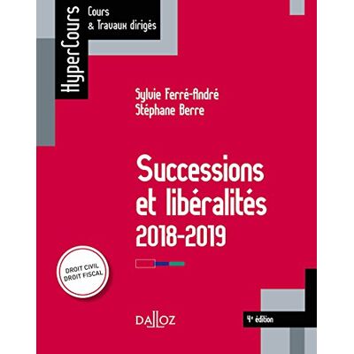 Successions Et Libéralités 2018-2019 : Droit Civil, Droit Fiscal - Publicité Successions Et Libéralités 2018-2019 : Droit Civil, Droit Fiscal - Publicité