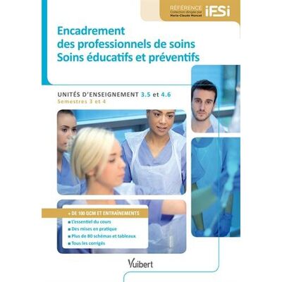 Collectif Encadrement Des Professionnels De Soins : Soins Éducatifs Et Préventifs : Unités D'Enseignement 3.5 Et 4.6, Semestres 3 Et 4 - Publicité Collectif Encadrement Des Professionnels De Soins : Soins Éducatifs Et Préventifs : Unités D'Enseignement 3.5 Et 4.6, Semestres 3 Et 4 - Publicité