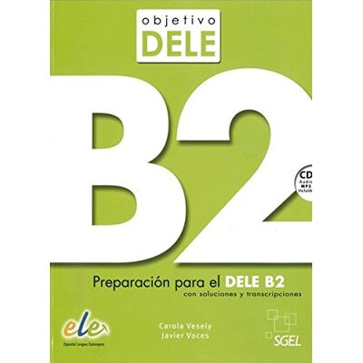 Carola Vesely Objetivo Dele B2: Preparación Para El Dele B2 Con Soluciones Y Transcripciones / Buch Mit Mp3-Audio-Cd - Publicité Carola Vesely Objetivo Dele B2: Preparación Para El Dele B2 Con Soluciones Y Transcripciones / Buch Mit Mp3-Audio-Cd - Publicité