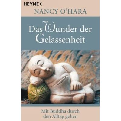 Nancy O'Hara Das Wunder Der Gelassenheit: Mit Buddha Durch Den Alltag Gehen - Publicité Nancy O'Hara Das Wunder Der Gelassenheit: Mit Buddha Durch Den Alltag Gehen - Publicité