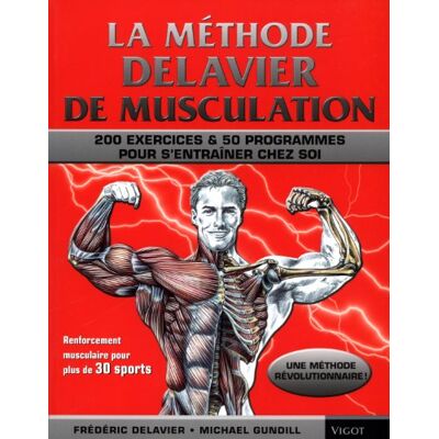 Frédéric Delavier La Méthode Delavier : Musculation, Exercices & Programmes Pour S'Entraîner Chez Soi - Publicité Frédéric Delavier La Méthode Delavier : Musculation, Exercices & Programmes Pour S'Entraîner Chez Soi - Publicité
