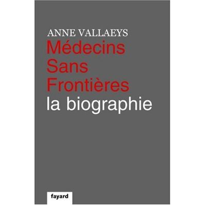 Anne Vallaeys Médecins Sans Frontières, La Biographie - Publicité Anne Vallaeys Médecins Sans Frontières, La Biographie - Publicité