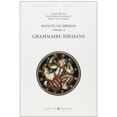 Denise Bernot Manuel De Birman : Langue De Myanmar. Vol. 2. Grammaire Birmane - Publicité Denise Bernot Manuel De Birman : Langue De Myanmar. Vol. 2. Grammaire Birmane - Publicité