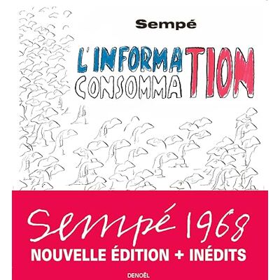 Sempé L'Information Consommation - Publicité Sempé L'Information Consommation - Publicité