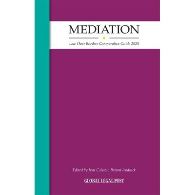 Mediation: Law Over Borders Comparative Guide 2025 - Publicité Mediation: Law Over Borders Comparative Guide 2025 - Publicité