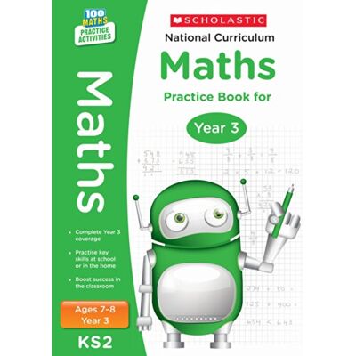 Scholastic National Curriculum Maths Practice Book For Year 3 (100 Practice Activities) - Publicité Scholastic National Curriculum Maths Practice Book For Year 3 (100 Practice Activities) - Publicité