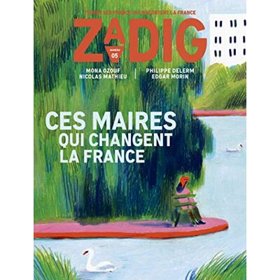 Eric Fottorino Zadig : Toutes Les France Qui Racontent La France, N° 5. Ces Maires Qui Changent La France - Publicité Eric Fottorino Zadig : Toutes Les France Qui Racontent La France, N° 5. Ces Maires Qui Changent La France - Publicité