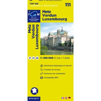 Collectif Ign 1 : 100 000 Metz Verdun Luxembourg: Top 100 Tourisme Et Découverte. Patrimoine Historique Et Naturel / Courbes De Niveau / Routes Et Chemins / Itinéaires De Randonnée / Compatible Gps (Ign Map) - Publicité Collectif Ign 1 : 100 000 Metz Verdun Luxembourg: Top 100 Tourisme Et Découverte. Patrimoine Historique Et Naturel / Courbes De Niveau / Routes Et Chemins / Itinéaires De Randonnée / Compatible Gps (Ign Map) - Publicité