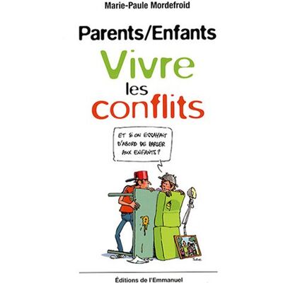 Marie-Paule Mordefroid Parents-Enfants : Vivre Les Conflits - Publicité Marie-Paule Mordefroid Parents-Enfants : Vivre Les Conflits - Publicité
