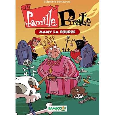Stéphane Bernasconi Famille Pirate. Vol. 3. Mamy La Poudre - Publicité Stéphane Bernasconi Famille Pirate. Vol. 3. Mamy La Poudre - Publicité