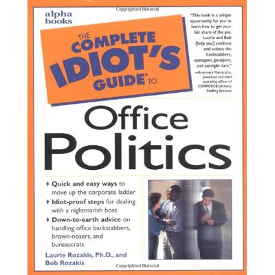 Rozakis, Laurie E. The Complete Idiot'S Guide To Office Politics (Complete Idiot'S Guides (Lifestyle Paperback)) - Publicité Rozakis, Laurie E. The Complete Idiot'S Guide To Office Politics (Complete Idiot'S Guides (Lifestyle Paperback)) - Publicité