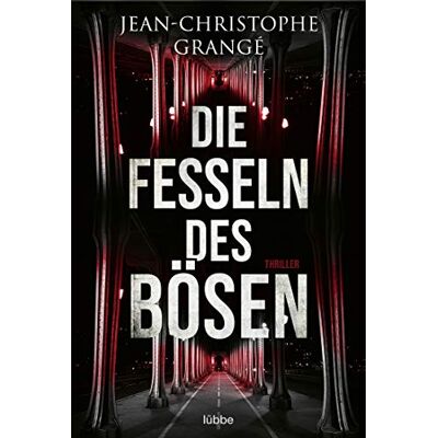 Jean-Christophe Grangé Die Fesseln Des Bösen: Thriller - Publicité Jean-Christophe Grangé Die Fesseln Des Bösen: Thriller - Publicité