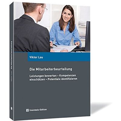 Viktor Lau Die Mitarbeiterbeurteilung: Leistungen Bewerten - Kompetenzen Einschätzen - Potentiale Identifizieren - Publicité Viktor Lau Die Mitarbeiterbeurteilung: Leistungen Bewerten - Kompetenzen Einschätzen - Potentiale Identifizieren - Publicité