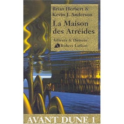 Brian Herbert Avant Dune. Vol. 1. La Maison Des Atreides - Publicité Brian Herbert Avant Dune. Vol. 1. La Maison Des Atreides - Publicité