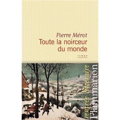 Pierre Mérot Toute La Noirceur Du Monde - Publicité Pierre Mérot Toute La Noirceur Du Monde - Publicité