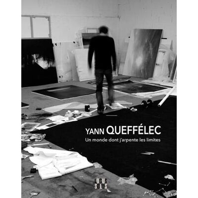 Collectif Yann Queffélec : Artsite Peintre, Plasticien, Réalisateur : Un Monde Dont J'Arpente Les Limites - Publicité Collectif Yann Queffélec : Artsite Peintre, Plasticien, Réalisateur : Un Monde Dont J'Arpente Les Limites - Publicité