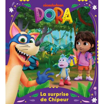Dora. La Surprise De Chipeur - Publicité Dora. La Surprise De Chipeur - Publicité