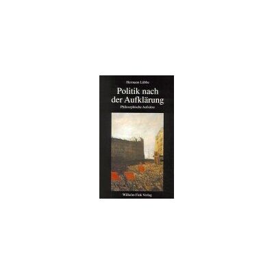 Hermann Lübbe Politik Nach Der Aufklärung: Philosophische Aufsätze - Publicité Hermann Lübbe Politik Nach Der Aufklärung: Philosophische Aufsätze - Publicité