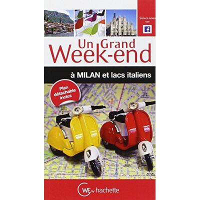 Hachette Un Grand Week-End À Milan Et Les Lacs Italiens : 2014 - Publicité Hachette Un Grand Week-End À Milan Et Les Lacs Italiens : 2014 - Publicité