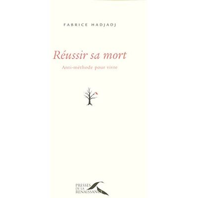 Fabrice Hadjadj Réussir Sa Mort : Anti-Méthode Pour Vivre - Publicité Fabrice Hadjadj Réussir Sa Mort : Anti-Méthode Pour Vivre - Publicité