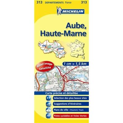 Aube, Haute-Marne (Michelin Kaart - Lokaal Frankrijk (313)) - Publicité Aube, Haute-Marne (Michelin Kaart - Lokaal Frankrijk (313)) - Publicité