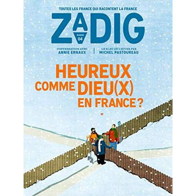 Eric Fottorino Zadig : Toutes Les France Qui Racontent La France, N° 4. Heureux Comme Dieu(X) En France ? - Publicité Eric Fottorino Zadig : Toutes Les France Qui Racontent La France, N° 4. Heureux Comme Dieu(X) En France ? - Publicité