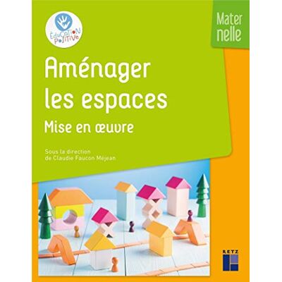 Collectif Aménager Les Espaces : Maternelle. Mise En Oeuvre - Publicité Collectif Aménager Les Espaces : Maternelle. Mise En Oeuvre - Publicité