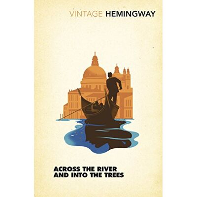 Ernest Hemingway Across The River And Into The Trees (Vintage Classics) - Publicité Ernest Hemingway Across The River And Into The Trees (Vintage Classics) - Publicité