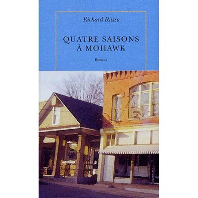 Richard Russo Quatre Saisons À Mohawk - Publicité Richard Russo Quatre Saisons À Mohawk - Publicité