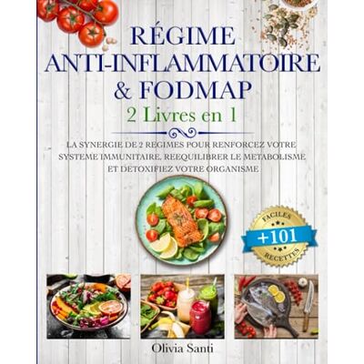 Olivia Santi Régime Anti-Inflammatoire & Fodmap: 2 Livres En 1 : La Synergie De 2 Régimes Pour Renforcez Votre Système Immunitaire, Rééquilibrer Le Métabolisme Et Détoxifiez Votre Organisme +101 Recettes Faciles - Publicité Olivia Santi Régime Anti-Inflammatoire & Fodmap: 2 Livres En 1 : La Synergie De 2 Régimes Pour Renforcez Votre Système Immunitaire, Rééquilibrer Le Métabolisme Et Détoxifiez Votre Organisme +101 Recettes Faciles - Publicité
