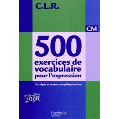 Janine Leclec'h-Lucas 500 Exercices De Vocabulaire Pour L'Expression, Cm : Corrigés Et Textes Complémentaires - Publicité Janine Leclec'h-Lucas 500 Exercices De Vocabulaire Pour L'Expression, Cm : Corrigés Et Textes Complémentaires - Publicité