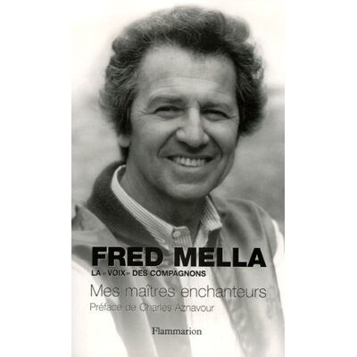 Fred Mella Mes Maîtres Enchanteurs - Publicité Fred Mella Mes Maîtres Enchanteurs - Publicité